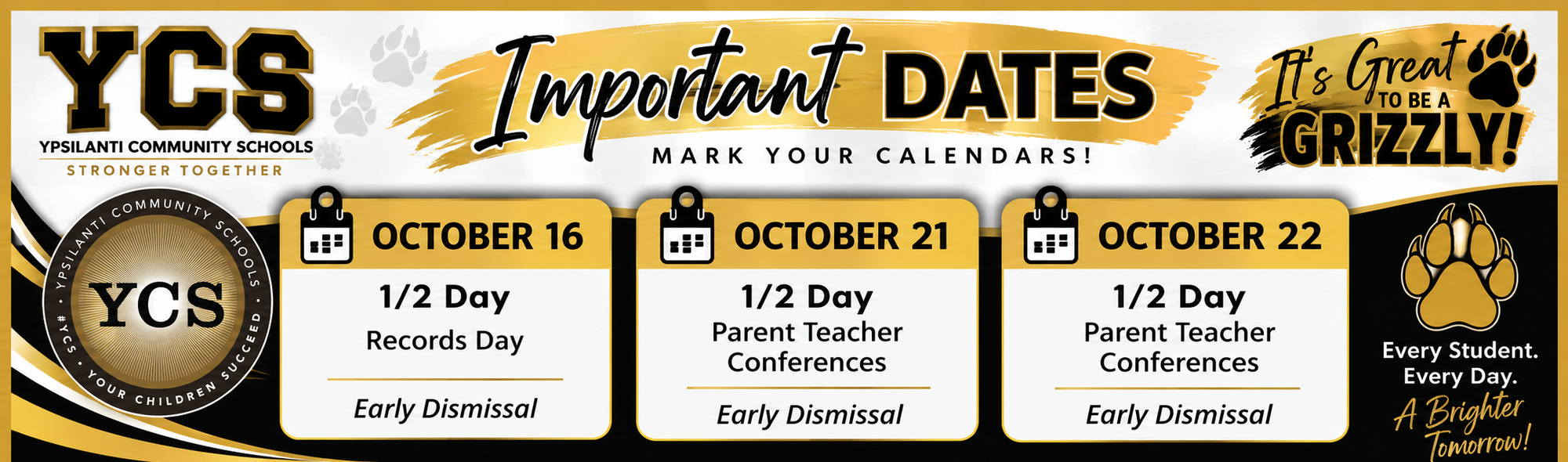 Ypsilanti Community Schools “Important Dates” banner in black, gold, and white. October 16 is a half day for Records Day with early dismissal. October 21 and October 22 are half days for Parent Teacher Conferences with early dismissal. The banner includes YCS branding, the circular YCS logo, paw-print graphics, and the message “It’s Great to Be a Grizzly!”