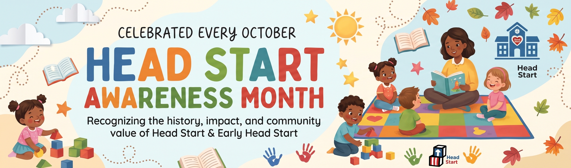 A panoramic, warm-toned illustration celebrating Head Start Awareness Month in October. On the left, bold, colorful lettering reads: "CELEBRATED EVERY OCTOBER – HEAD START AWARENESS MONTH – Recognizing the history, impact, and community value of Head Start & Early Head Start." Surrounding the text are playful motifs including autumn leaves, a bright sun, open storybooks, building blocks, and handprints. On the right, a diverse group of toddlers, young children, and caring adults are gathered on a colorful patchwork mat, reading books and playing with colorful blocks.