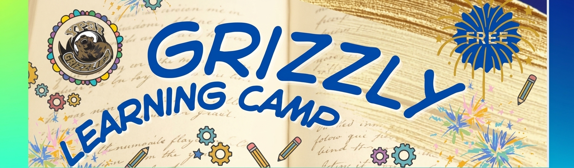 A wide educational banner with the words "GRIZZLY LEARNING CAMP" in large blue lettering across the center. On the left is the circular Ypsi Grizzlies mascot emblem surrounded by colorful rings. The upper right displays a bright blue firework graphic containing the word "FREE". The background features an open vintage book with handwritten script, decorated with illustrated pencils, colorful gears, and burst accents.